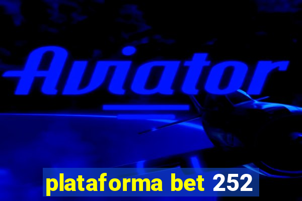 plataforma bet 252